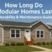 Long Do Modular Homes Last